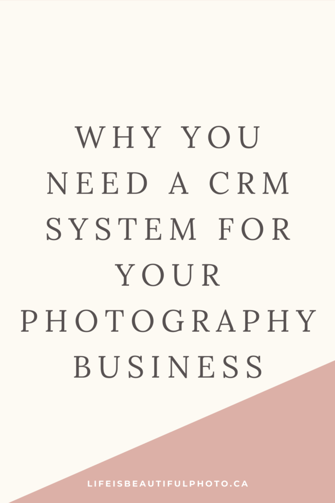 a cream and pink background with the text 'why you need a crm system for your photography business' written from top to bottom